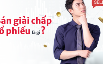 Tại sao bị bán giải chấp cổ phiếu: Thông tin, Nguyên nhân, Quy trình và Cách phòng ngừa