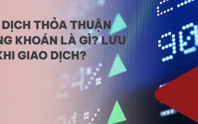 Khối lượng giao dịch thỏa thuận: Thông tin, Đặc điểm, Vai trò và Cách tối ưu hóa đầu tư